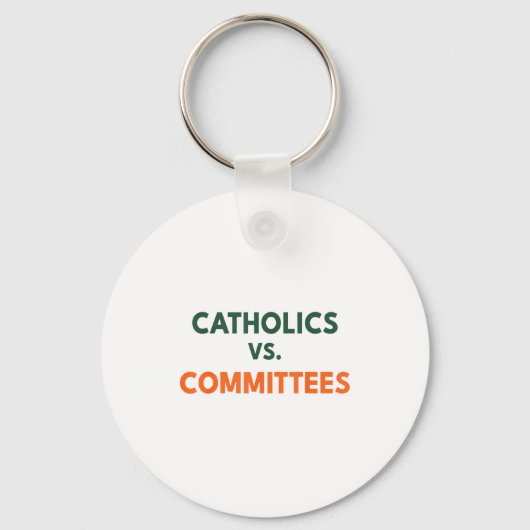 Catholics Vs Committees Schlüsselanhänger (Vorderseite)