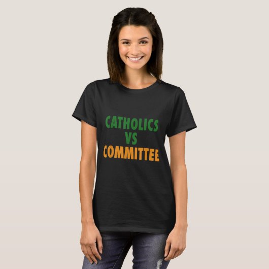 Catholics Vs Committees T-Shirt (Vorne ganz)