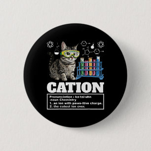 Cation Chemistry Spaß Science Teacher Cat Pun Cat Button