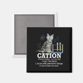 Cation - Funny Chemistry Spaß Science Teacher Cat Magnet (Vorderseite/Rückseite)