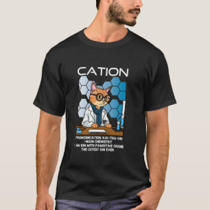 Cation Funny Chemistry Spaß Science Teacher Cat P T-Shirt