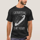 Catnapping is my therapy sleeping dreaming cosmic T-Shirt (Vorderseite)