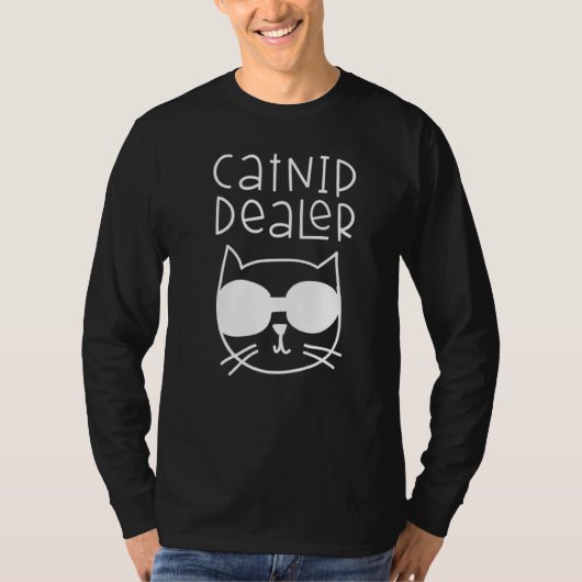 Catnip Dealer Cat Phrase T-Shirt (Vorderseite)