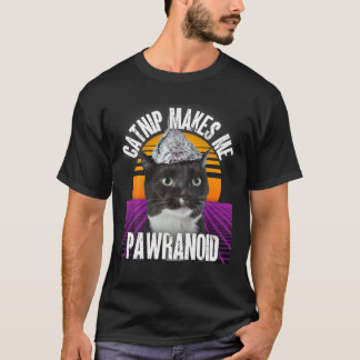 Catnip macht mich pawranoid Tinfoil Hat Verschwöru T-Shirt