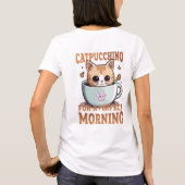 Catpuccino für einen perfekten Kaffee-Cat am Morge T-Shirt (Rückseite)
