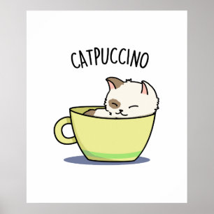 Catpuccino Lustige Katze In Tasse Wortspiel  Poster