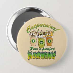 Catpuccino - Purr a Purfect Morning   Niedliche Ka Button
