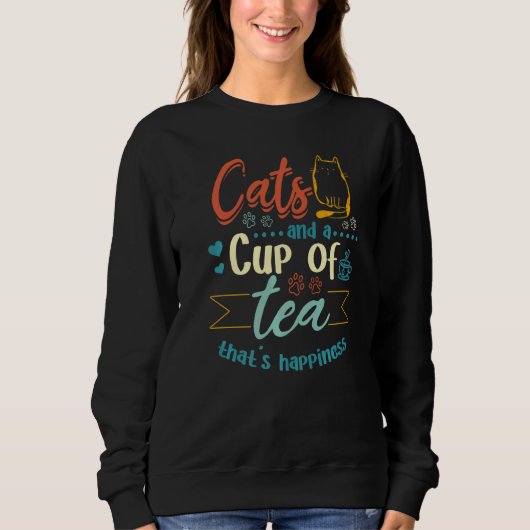 Cats and a cup of Tea that's Happiness Tea Cat Own Sweatshirt (Vorderseite)