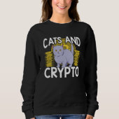 Cats And Crypto Cryptocurrency Blockchain Trader F Sweatshirt (Vorderseite)
