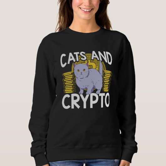 Cats And Crypto Cryptocurrency Blockchain Trader F Sweatshirt (Vorderseite)