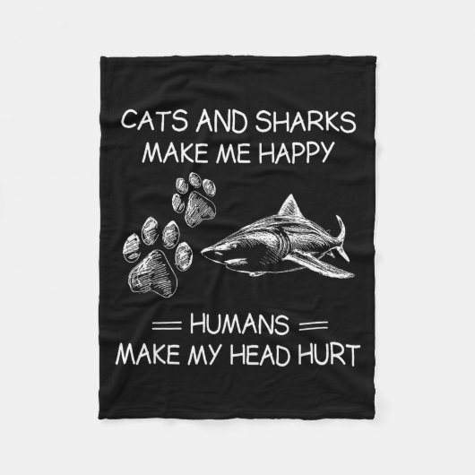 Cats And Sharks Make Me Happy Humans Make My Head Fleecedecke (Vorderseite)