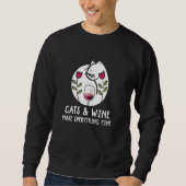 Cats And Wine Make Everything Fine Sweatshirt (Vorderseite)