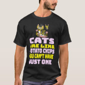 Cats Are Like Potato Chips  Cat T-Shirt (Vorderseite)