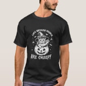 Cats Because People are Creepy Cat Witch Halloween T-Shirt (Vorderseite)