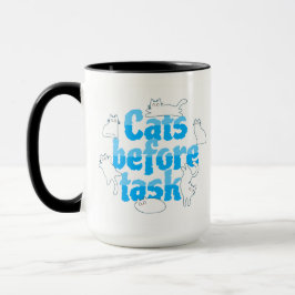 Cats Before Tasks Funny Cat Mug Tasse