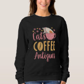 Cats Coffee Antiques Cat  Antiquing Sweatshirt (Vorderseite)