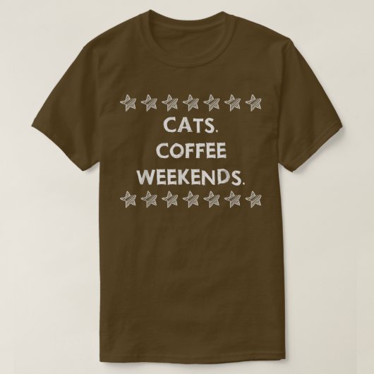Cats Coffee Weekend Funny Sarcasm  T-Shirt (Design vorne)
