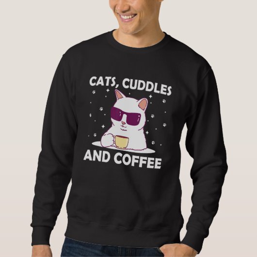 Cats Cuddddds and Coffee Chat Lover Coffee Lover K Sweatshirt (Vorderseite)