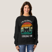 Cats  I'm Silently Judging You Black Cat Sweatshirt (Vorne ganz)