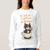 Cats Kaffee und Bücher Coole Katze Sweatshirt (Vorderseite)