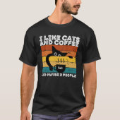 Cats Kaffee und die vielleicht 3 Leute lustige Zit T-Shirt (Vorderseite)