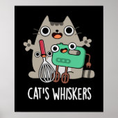 Cat's Whiskers Funny Baking Pun Dark BG Poster (Vorne)