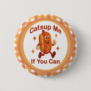 Catsup me if you can Funny Hot Dog - Ketchup Puff Button