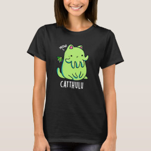 Catthulu Funny Cthulhu Cat Puns Dark BG T-Shirt