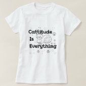 Cattitude is Everything - Sassy Cat T - Shirt (Design vorne)