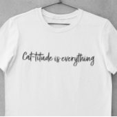 Cattitude ist alles T-Shirt