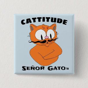 "CATTITUDE" Señor Gato Cartoon mustache cat Button