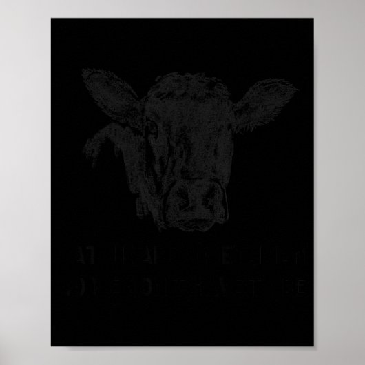 Cattle Are Vegetarian So You Don't Have To Be Poster (Vorne)