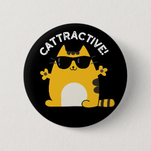 Cattraktive lustige attraktive Cat Pun Dark BG Button
