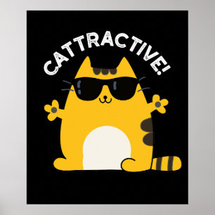 Cattraktive lustige attraktive Cat Pun Dark BG Poster