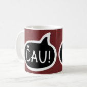 ČAU! Lettisch, slowakische Gruß, Sprechblase Kaffeetasse (Vorderseite Links)