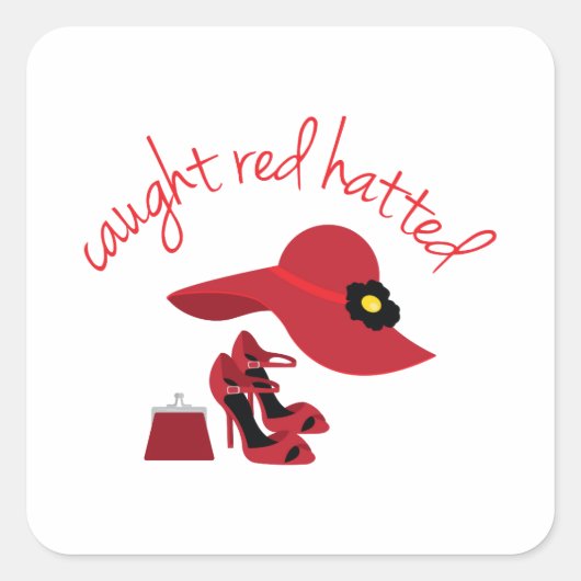 Caught Red Hatted Quadratischer Aufkleber (Vorderseite)