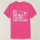 Caulk Caulking Gun Carpenter T-Shirt (Design vorne)