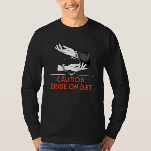 Caution Bride on Diet Wife To Be Humor Bachelorett T-Shirt (Vorderseite)