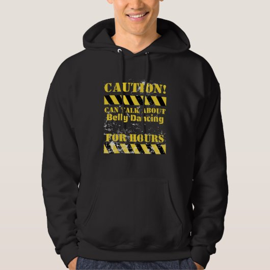 Caution can talk about belly dancing for hours hoodie (Vorderseite)