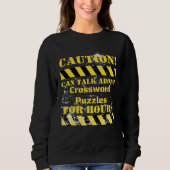 Caution can talk about crossword puzzles for hours sweatshirt (Vorderseite)