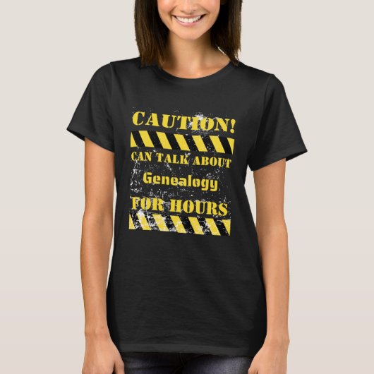 Caution can talk about genealogy for hours T-Shirt (Vorderseite)