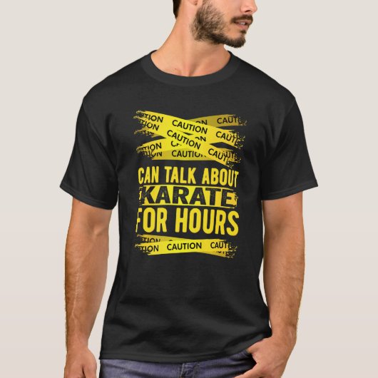 Caution Can Talk About Karate For Hours T-Shirt (Vorderseite)