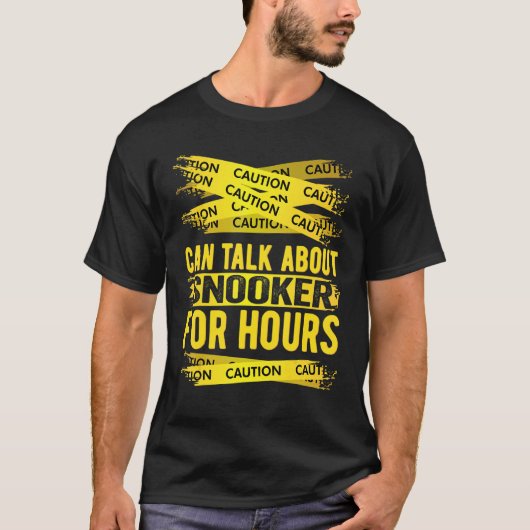 Caution Can Talk About Snooker For Hours T-Shirt (Vorderseite)