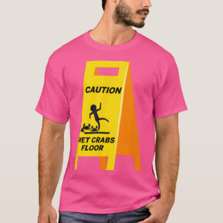 Caution Crabs Nassfuß Funny Ironic Dark Spaß T-Shirt