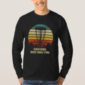 Caution Disc Golf Is Fun Golfer Sayings Disc Golf T-Shirt (Vorderseite)