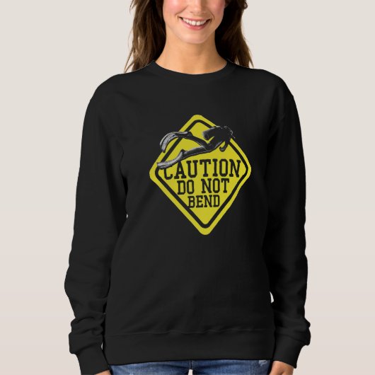 Caution Do Not Bend Scuba Diving Underwater Free Sweatshirt (Vorderseite)