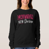 Caution Driver Driving School Driving License 3 Sweatshirt (Vorderseite)