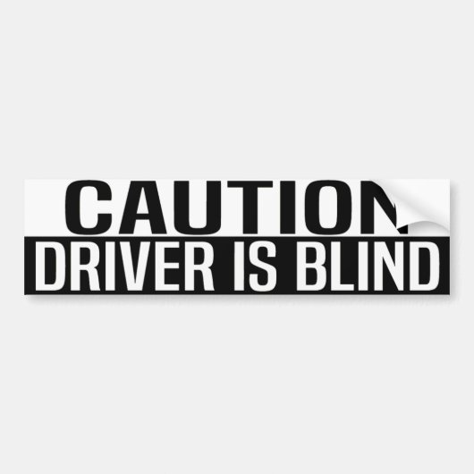 caution driver is blind autoaufkleber (Vorne)