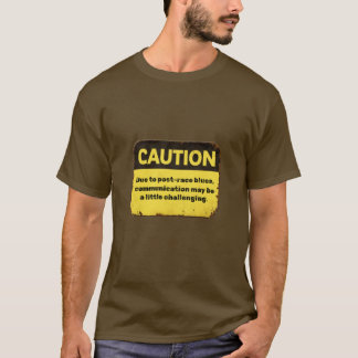 Caution: Due to post-race blues T-Shirt