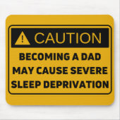 Caution: Fatherhood Causes Sleep Deprivation Mousepad (Vorne)